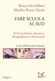 Fare scuola al Sud. Scritti su divario educativo, disuguaglianze e democrazia Fare scuola al Sud. Scritti su divario educativo, disuguaglianze e democrazia