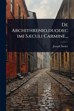 Cover De Archithrenio, duodecimi SÃ]culi Carmine...
