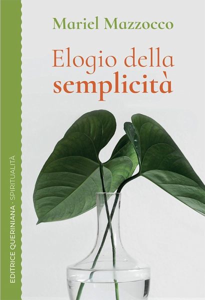 Elogio della semplicità . Un cammino spirituale Elogio della semplicità . Un cammino spirituale