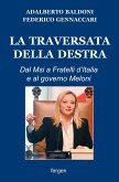 La traversata della destra. Dal Msi a Fratelli d'Italia e al governo Meloni La traversata della destra. Dal Msi a Fratelli d'Italia e al governo Meloni