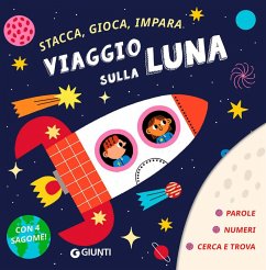 Viaggio sulla luna. Stacca, gioca, impara Viaggio sulla luna. Stacca, gioca, impara