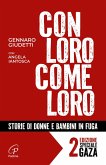Con loro, come loro. Storie di donne e bambini in fuga Con loro, come loro. Storie di donne e bambini in fuga