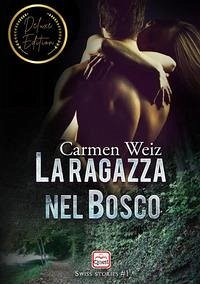 La ragazza nel bosco - Weiz, Carmen