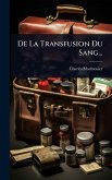 De La Transfusion Du Sang...