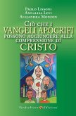 Ciò che i Vangeli apocrifi possono aggiungere alla comprensione di Cristo Ciò che i Vangeli apocrifi possono aggiungere alla comprensione di Cristo