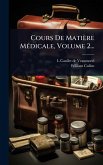Cours De Matière MÃ(c)dicale, Volume 2...