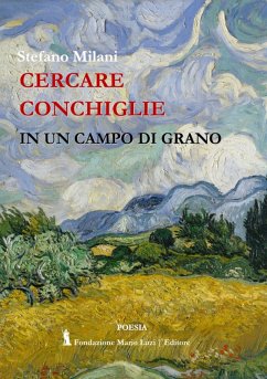 Cercare conchiglie in un campo di grano - Milani, Stefano