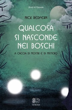 Qualcosa si nasconde nei boschi. A caccia di mostri e di mistero - Redfern, Nick