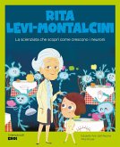 Rita Levi-Montalcini. La scienziata che scoprì come crescono i neuroni Rita Levi-Montalcini. La scienziata che scoprì come crescono i neuroni