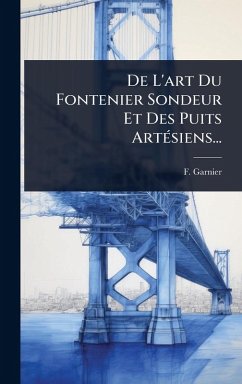 Cover De L'art Du Fontenier Sondeur Et Des Puits ArtÃ(c)siens...