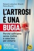 L' artrosi è una bugia. Perché soffriamo senza motivo e cosa fare per evitarlo L' artrosi è una bugia. Perché soffriamo senza motivo e cosa fare per evitarlo