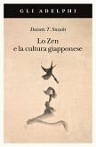 Lo Zen e la cultura giapponese Lo Zen e la cultura giapponese