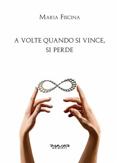 A volte quando si vince, si perde - Fiscina, Maria