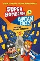 Cover Super Bombarda e Capitan Frizz contro l'uomo cotechino