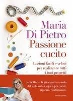 Cover Passione cucito. Lezioni facili e veloci per realizzare tutti i tuoi progetti