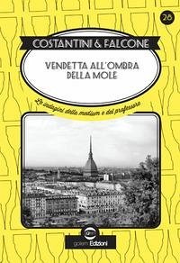Vendetta all'ombra della Mole. Le indagini della medium e del professore - Costantini, Laura; Falcone, Loredana