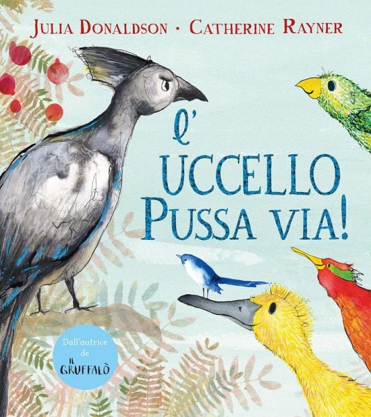 L' uccello Pussa via!