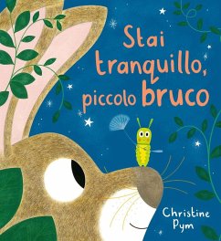 Stai tranquillo, piccolo bruco - Pym, Christine