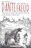 Dante precursore di Freud. Riflessione psicologica sulle cantiche dantesche rivolta alle giovani generazioni Dante precursore di Freud. Riflessione psicologica sulle cantiche dantesche rivolta alle giovani generazioni