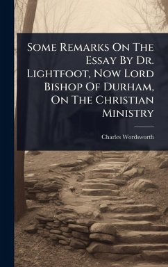 Cover Some Remarks On The Essay By Dr. Lightfoot, Now Lord Bishop Of Durham, On The Christian Ministry