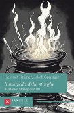 Il martello delle streghe. Malleus Maleficarum Il martello delle streghe. Malleus Maleficarum