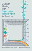 Decision Making with Exponential Technologies for Leaders Decision Making with Exponential Technologies for Leaders