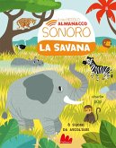 La savana. Il mio piccolo almanacco sonoro La savana. Il mio piccolo almanacco sonoro