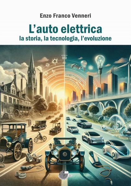 L' auto elettrica. La storia, la tecnologia, l'evoluzione