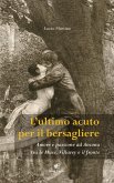 L' ultimo acuto per il bersagliere. Amore e passione ad Ancona tra le Muse, Villarey e il fronte