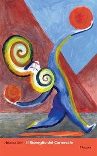 Il risveglio del Carnevale - Vairo, Arianna