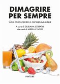 Dimagrire per sempre. Con conoscenza e consapevolezza