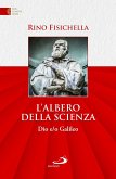 L' albero della scienza. Dio e/o Galileo L' albero della scienza. Dio e/o Galileo