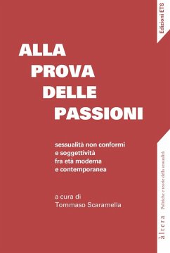 Cover Alla prova delle passioni. Sessualità non conformi e soggettività fra età moderna e contemporanea