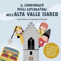 Il campionato degli esploratori nell'Alta Valle Isarco. Accompagna gli gnometti alla scoperta dei luoghi più belli della valle - Pichler, Nadine Il campionato degli esploratori nell'Alta Valle Isarco. Accompagna gli gnometti alla scoperta dei luoghi più belli della valle - Pichler, Nadine