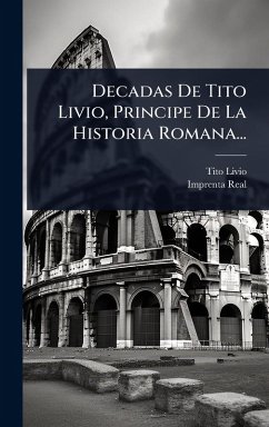 Cover Decadas De Tito Livio, Principe De La Historia Romana...