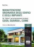 Manutenzione ordinaria degli edifici e degli impianti. Un ¿bigino¿ per programmare le azioni: cosa, quando e come Manutenzione ordinaria degli edifici e degli impianti. Un ¿bigino¿ per programmare le azioni: cosa, quando e come