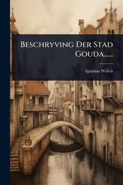 Cover Beschryving Der Stad Gouda......