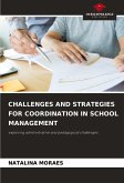 CHALLENGES AND STRATEGIES FOR COORDINATION IN SCHOOL MANAGEMENT CHALLENGES AND STRATEGIES FOR COORDINATION IN SCHOOL MANAGEMENT