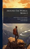 Around The World, Book 2 Around The World, Book 2