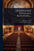 De Gewaande Advocaat, Klvchtspel...