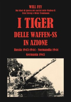 Cover I Tiger delle waffen-SS in azione. Dai diari di guerra dei carristi delle Waffen-SS Ernst Streng e Heinz Trautmann. Russia 1943-Normandia 1944-Germania 1945