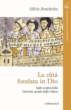 La città fondata in Dio. Sulle origini della Dottrina Sociale della Chiesa - Brachetta, Silvio