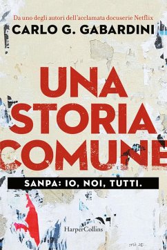 Una storia comune. Sanpa: io, noi, tutti - Gabardini, Carlo G.
