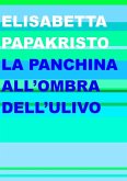 La panchina all'ombra dell'ulivo La panchina all'ombra dell'ulivo