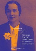 Passioni e altre catastrofi. Vita romanzata di Cordula Poletti Passioni e altre catastrofi. Vita romanzata di Cordula Poletti