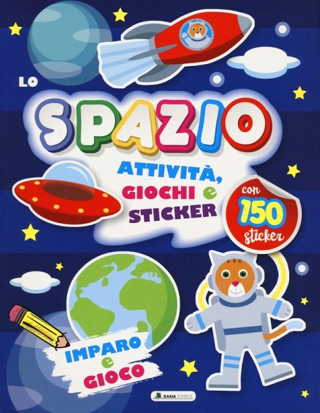 Spazio. Attività, giochi e sticker. 150 sticker Spazio. Attività, giochi e sticker. 150 sticker