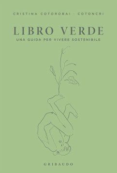 Libro verde. Una guida per vivere sostenibile - Cotorobai, Cristina