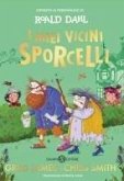 I miei vicini Sporcelli I miei vicini Sporcelli
