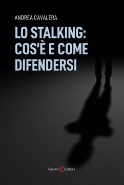 Cover Lo stalking: cos'è e come difendersi
