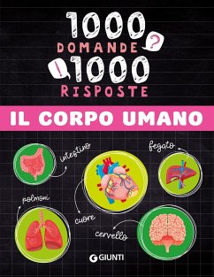 Il corpo umano. 1000 domande 1000 risposte - Fabris, Paola Il corpo umano. 1000 domande 1000 risposte - Fabris, Paola